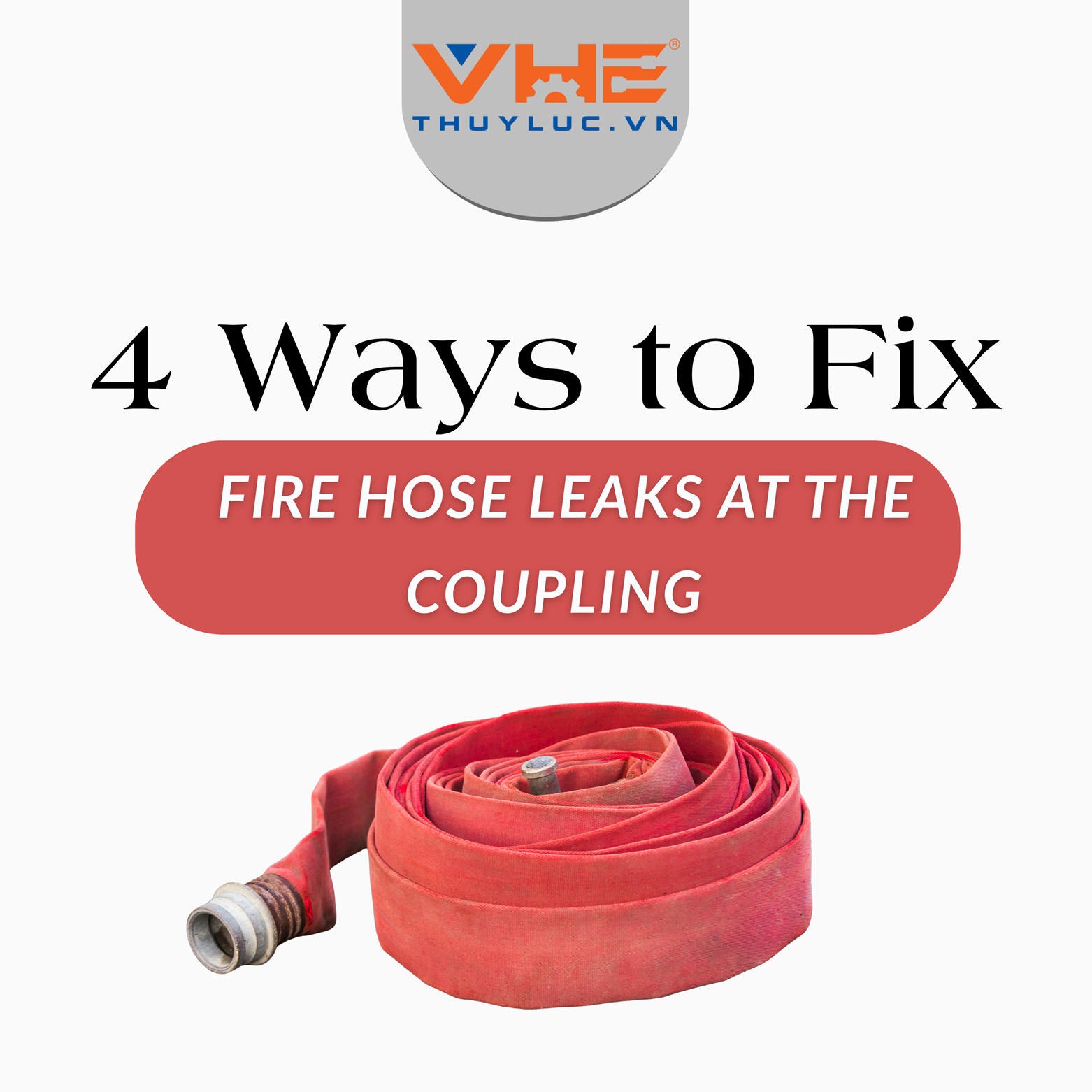 4 Ways to Fix Fire Hose Leaks at the Coupling