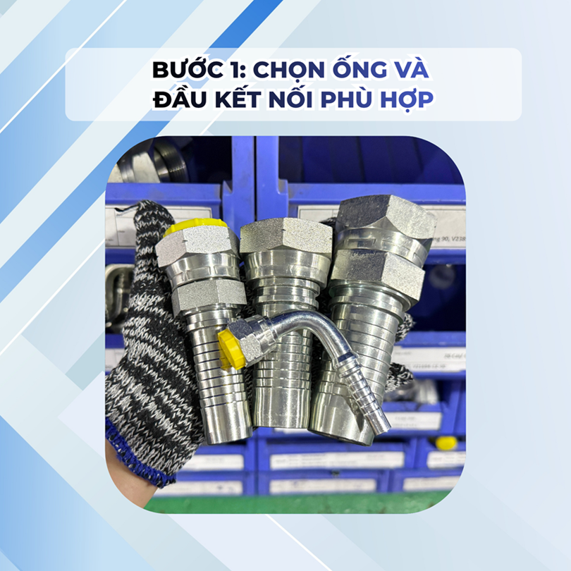 Bước 1_ Chọn ống và  đầu kết nối phù hợp