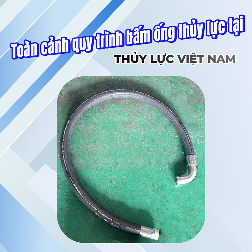 Toàn cảnh quy trình bấm ống thủy lực tại Thủy Lực Việt Nam
