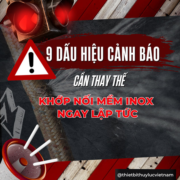 9 Dấu hiệu cảnh báo cần thay thế khớp nối mềm inox ngay lập tức