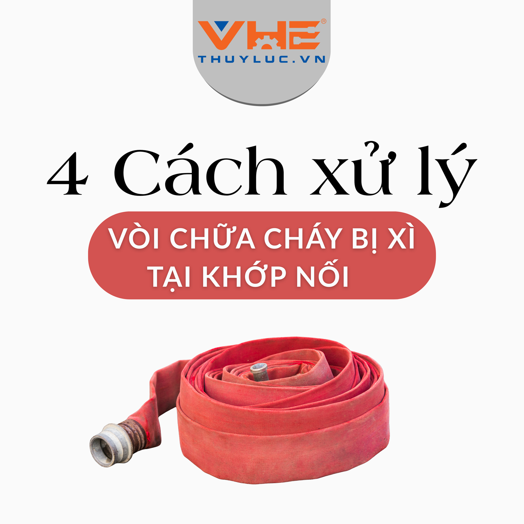 4 Cách xử lý vòi chữa cháy bị xì tại khớp nối